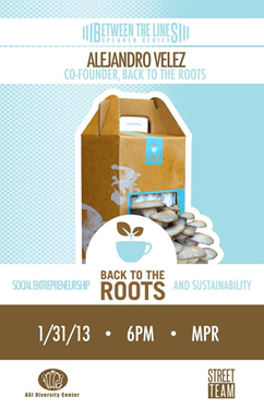 Poster promoting the speaking event with Alejandro Velez, co-founder of Back to the Roots.